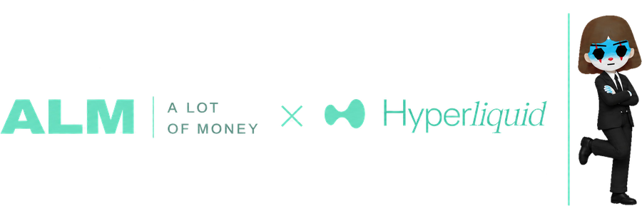 ALM, A Lot Of Money, × Hyperliquid
